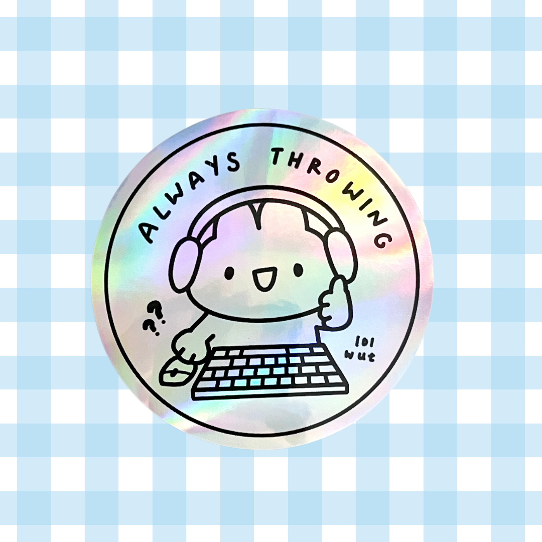 Always Throwing Holo Vinyl Sticker