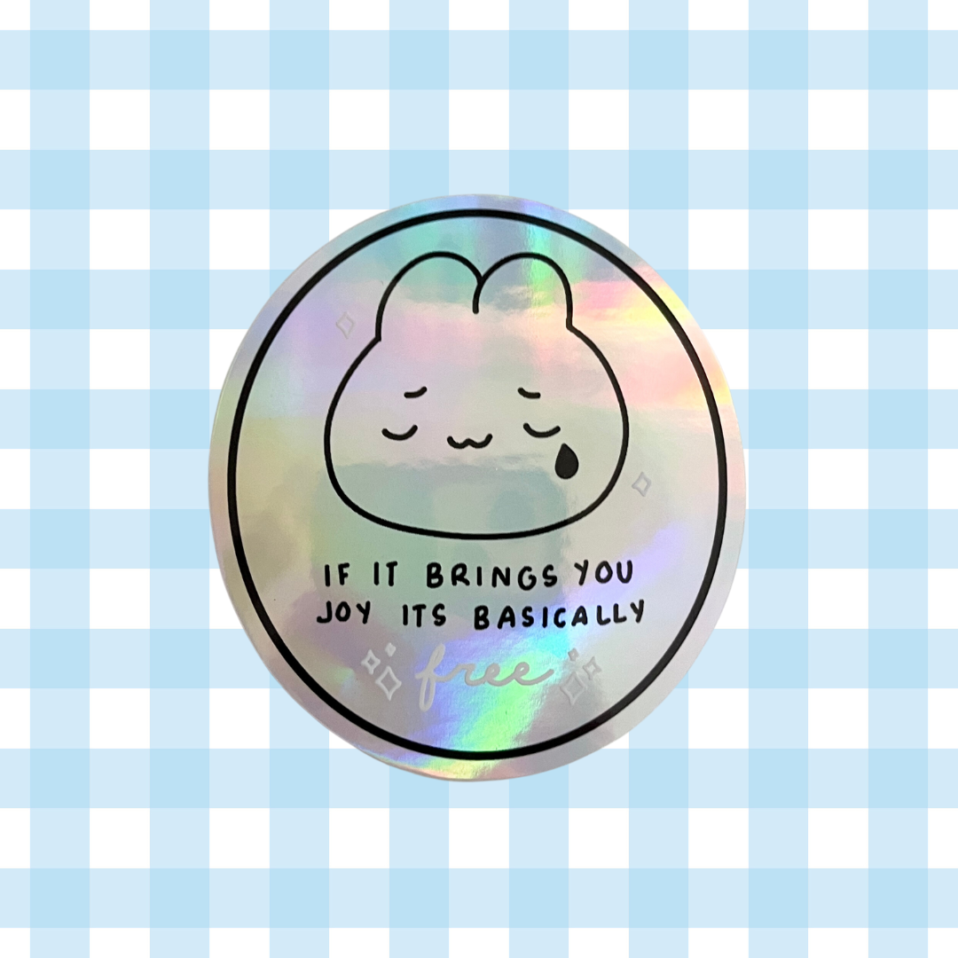If It Brings You Joy, It's Basically Free Holo Vinyl Sticker