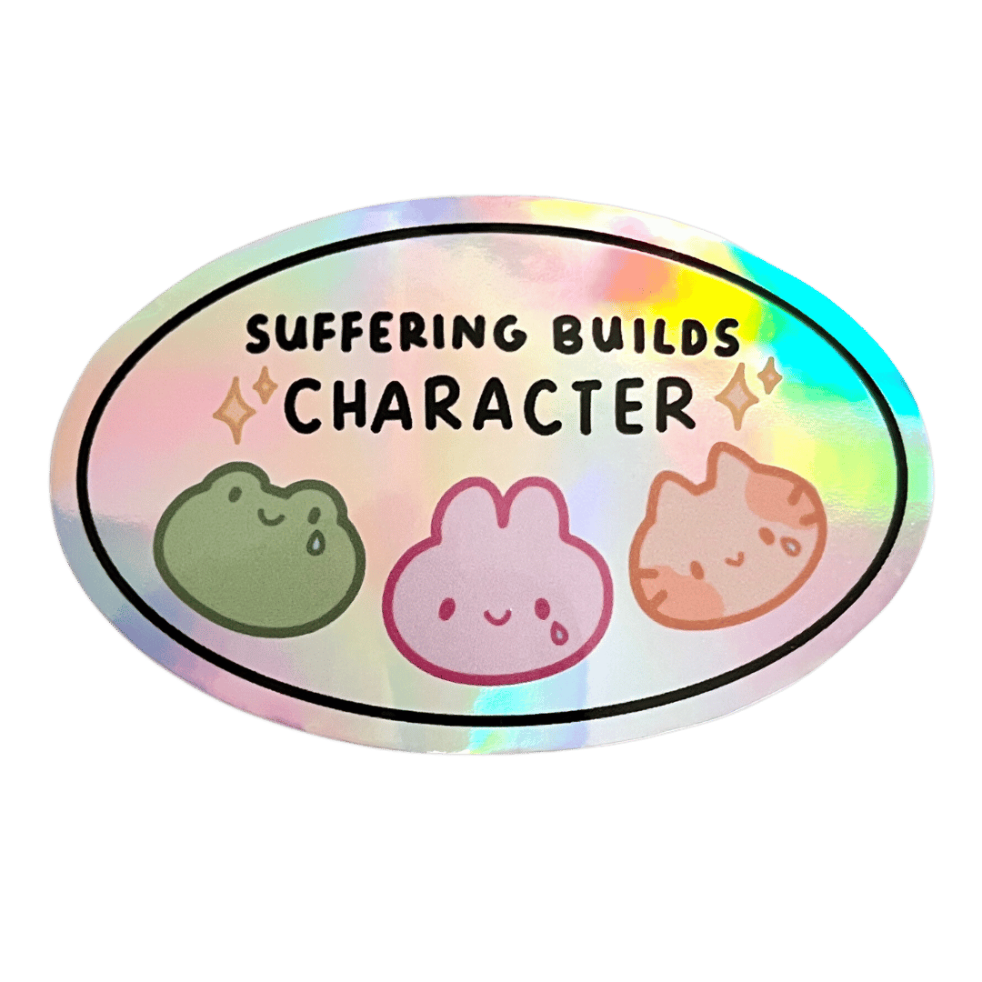 Suffering Builds Character Holo Vinyl Sticker