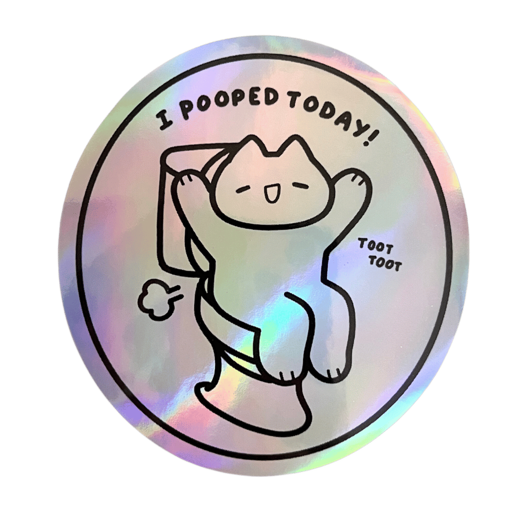 I Pooped Today! Holo Vinyl Sticker