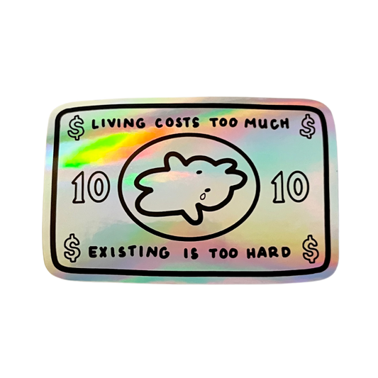 Existing Is Too Hard Holo Vinyl Sticker