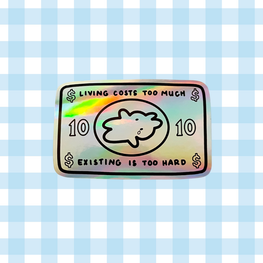 Existing Is Too Hard Holo Vinyl Sticker
